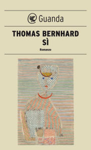 Title: Sì, Author: Thomas Bernhard