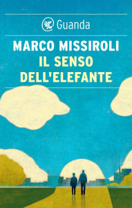 Title: Il senso dell'elefante, Author: Marco Missiroli