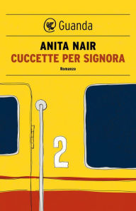 Title: Cuccette per signora, Author: Anita Nair