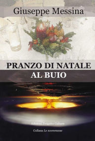 Title: Pranzo di Natale al buio, Author: Giuseppe Messina