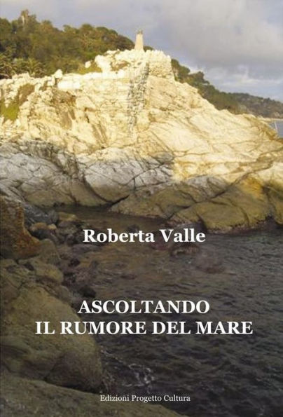 Ascoltando il rumore del mare