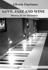 Title: Love, jazz and wine, Author: Gloria Gaetano