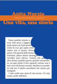 Title: Una vita, una storia, Author: Anita Nurzia