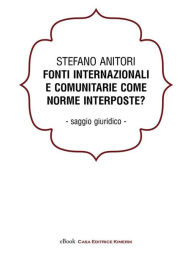 Title: Fonti internazionali e comunitarie come norme interposte?, Author: Stefano Anitori