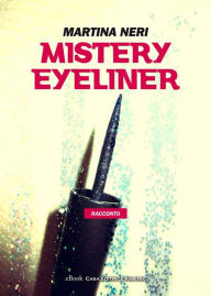 Title: Mistery eyeliner, Author: Martina Neri