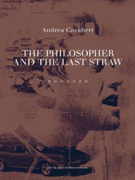 Title: The Philosopher and the last straw, Author: Andrea Cavalieri