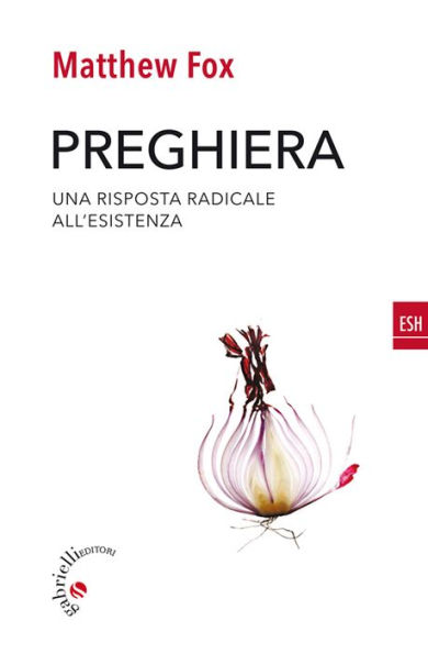 Preghiera: Una risposta radicale all'esistenza