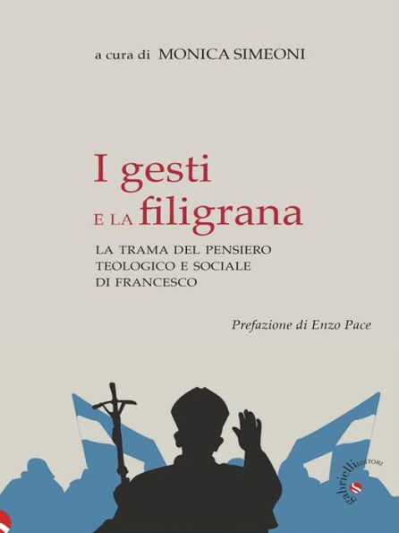 I gesti e la filigrana: La trama del pensiero teologico e sociale di Francesco
