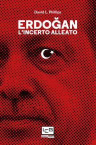 Title: Erdogan. L'incerto alleato, Author: David L. Phillips