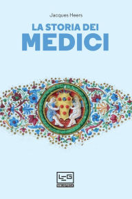 Title: La storia dei Medici, Author: Jacques Heers