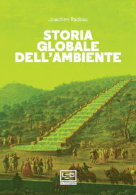 Title: Storia globale dell'ambiente, Author: Joachim Radkau