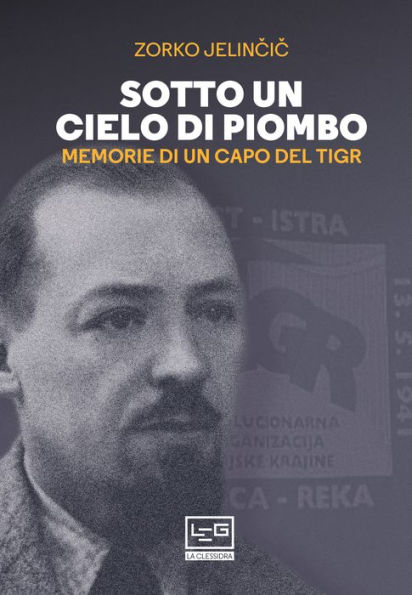 Sotto un cielo di piombo: Memorie di un capo del TIGR