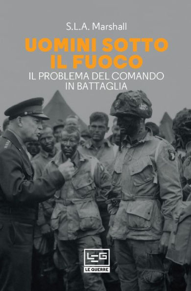 Uomini sotto il fuoco: Il problema del comando in battaglia