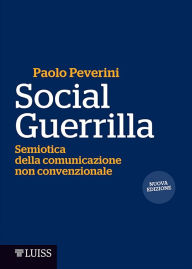 Title: Social Guerrilla: Semiotica della comunicazione non convenzionale, Author: Paolo Peverini