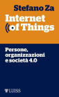 Internet of Things: Persone, organizzazioni e società 4.0