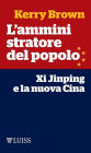 L'amministratore del popolo: Xi Jinping e la nuova Cina