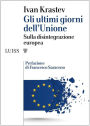 Gli ultimi giorni dell'Unione: Sulla disintegrazione europea