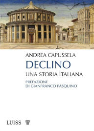 Title: Declino: Una storia italiana, Author: Andrea Capussela