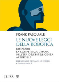 Title: Le nuove leggi della robotica, Author: Frank Pasquale