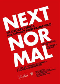 Title: Next Normal: Rilanciare l'Italia nel mondo post-pandemico, Author: Sebastiano Maffettone