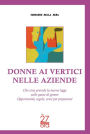 Donne ai vertici nelle aziende: Che cosa prevede la nuova legge sulle quote di genere. Opportunità, regole, corsi per prepararsi