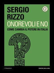 Title: Onorevoli e no: Come cambia il potere in Italia, Author: Corriere della Sera