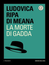 Title: La morte di Gadda, Author: Corriere della Sera