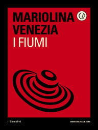 Title: I fiumi, Author: Corriere della Sera