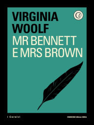 Title: Mr Bennett e Mrs Brown, Author: Virginia Woolf