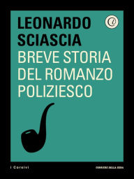 Title: Breve storia del romanzo poliziesco, Author: Leonardo Sciascia