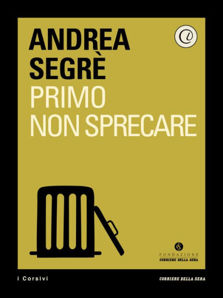 Primo non sprecare: Dieci ingredienti per una ricetta anti crisi