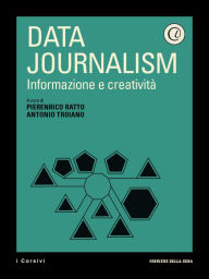 Title: Data Journalism: Informazione e creatività, Author: Antonio Troiano