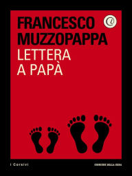 Title: Lettera a papà, Author: Francesco Muzzopappa