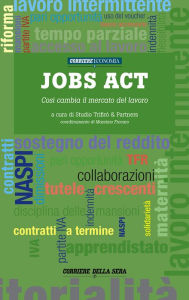 Title: Jobs act: Così cambia il mercato del lavoro, Author: Studio Trifirò & Partners