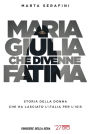 Maria Giulia che divenne Fatima