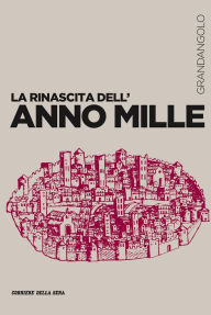 Title: La rinascita dell'anno Mille, Author: Marina Montesano