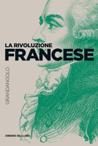 Title: La Rivoluzione francese, Author: Maria Pia Casalena