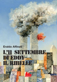 Title: L'11 settembre di Eddy il ribelle, Author: Eraldo Affinati