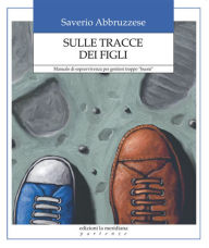 Title: Sulle tracce dei figli, Author: Saverio Abbruzzese