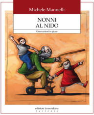 Title: Nonni al nido, Author: Mannelli Michele
