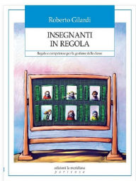 Title: Insegnanti in regola, Author: R. Gilardi