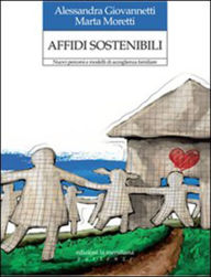 Title: Affidi sostenibili. Nuovi percorsi e modelli di accoglienza familiare, Author: Alessandra Giovannetti