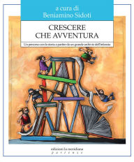 Title: Crescere che avventura, Author: Beniamino Sidoti