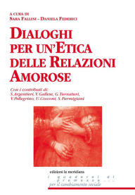 Title: Dialoghi per un'etica delle relazioni amorose, Author: Sara Fallini