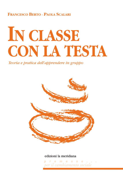 In classe con la testa: Teoria e pratica dell'apprendere in gruppo