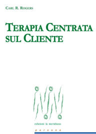 Title: Terapia centrata sul cliente, Author: Carl R. Rogers