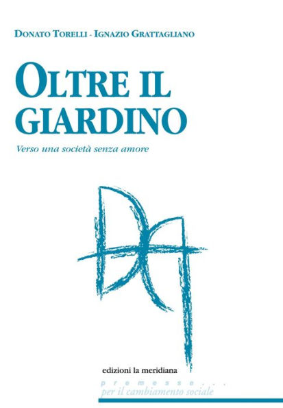 Oltre il giardino: Verso una società senza amore