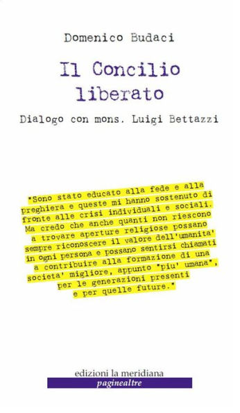 Il Concilio liberato: Dialogo con mons. Luigi Bettazzi