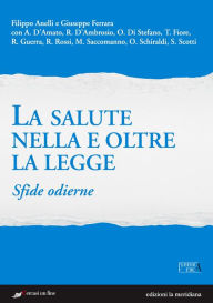 Title: La salute nella e oltre la legge: Sfide odierne, Author: Filippo Anelli