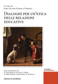 Title: Dialoghi per un'etica delle relazioni educative, Author: Sara Fallini